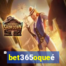 bet365oqueé