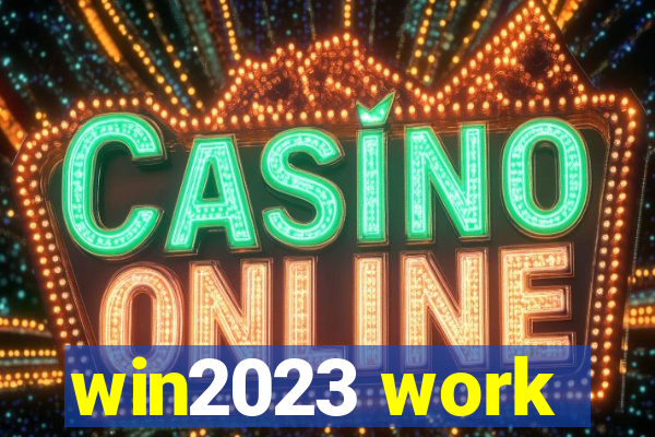 win2023 work