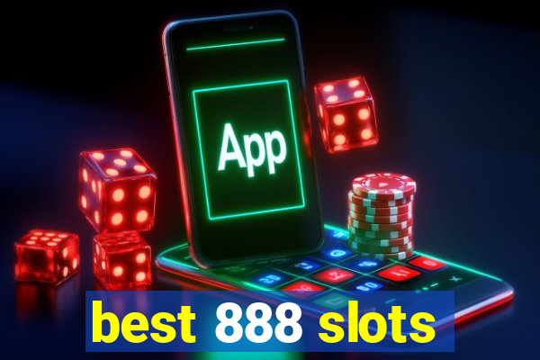 best 888 slots