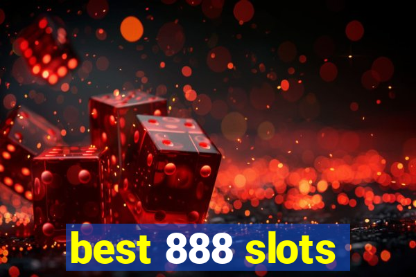 best 888 slots