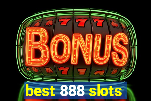 best 888 slots