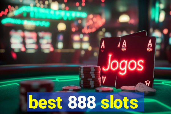 best 888 slots