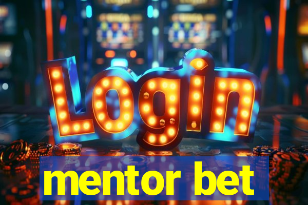 mentor bet