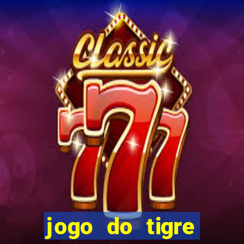 jogo do tigre rodadas grátis