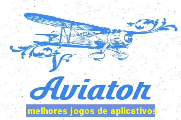 melhores jogos de aplicativos