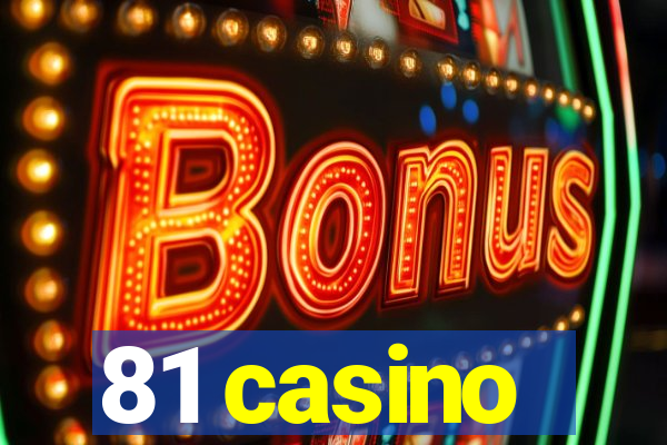 81 casino