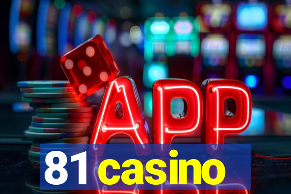 81 casino