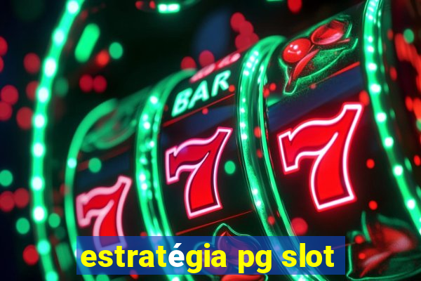 estratégia pg slot