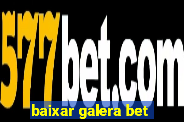 baixar galera bet