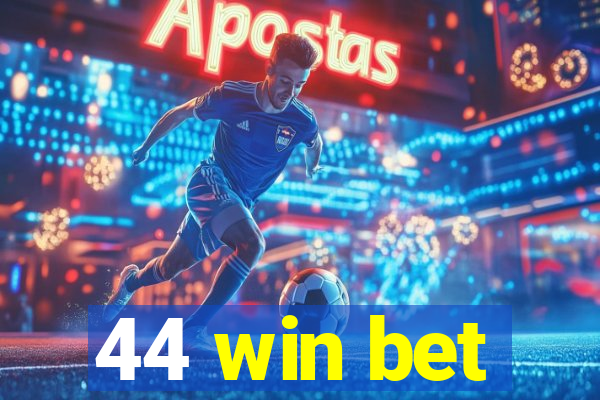 44 win bet