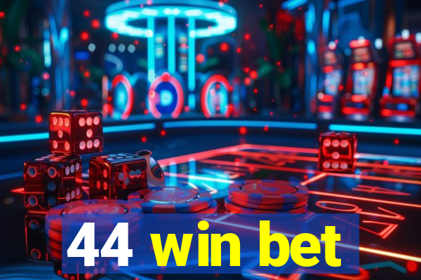 44 win bet