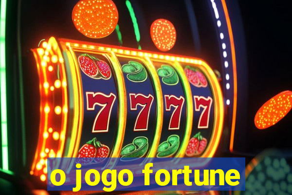 o jogo fortune