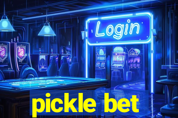 pickle bet