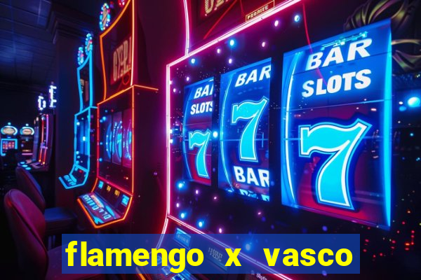 flamengo x vasco multi canais