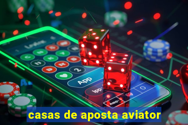 casas de aposta aviator