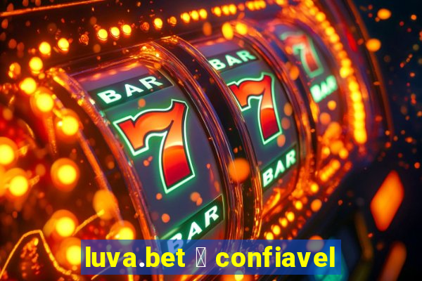 luva.bet 茅 confiavel