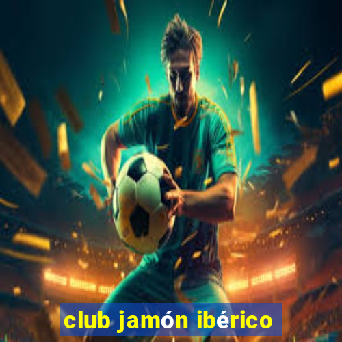 club jamón ibérico