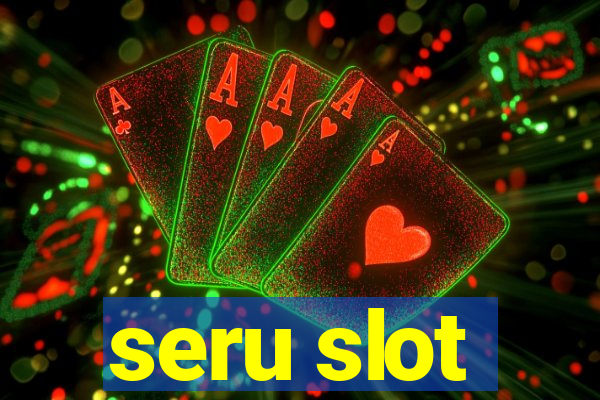 seru slot