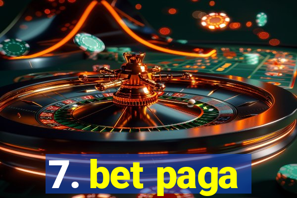 7. bet paga