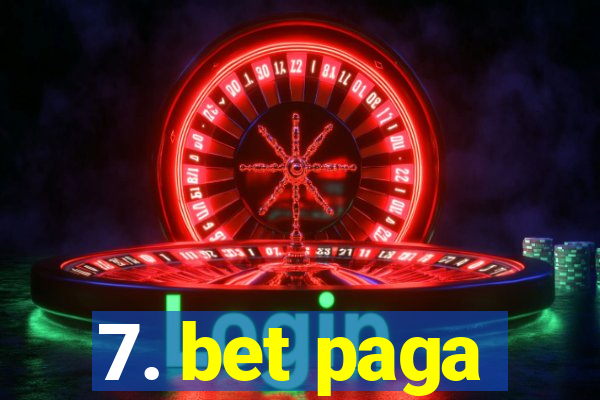 7. bet paga