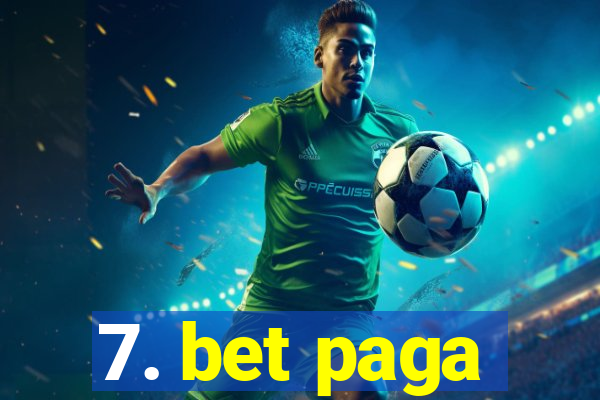 7. bet paga