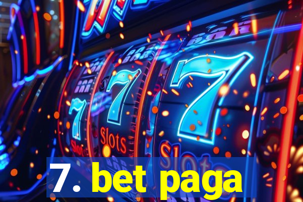 7. bet paga