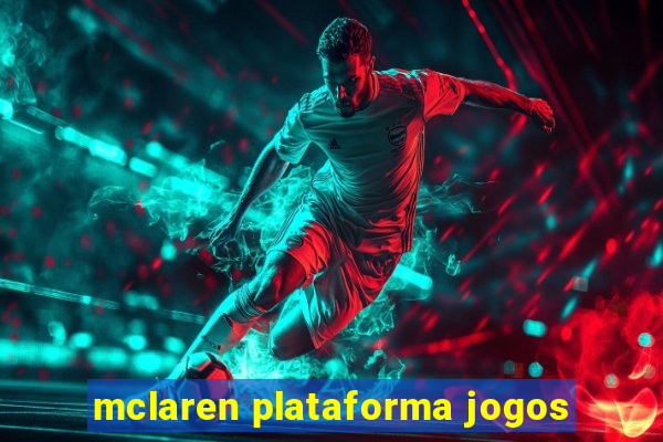 mclaren plataforma jogos