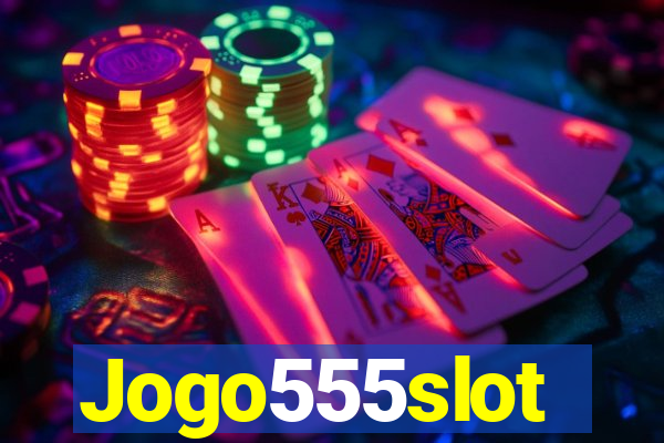 Jogo555slot