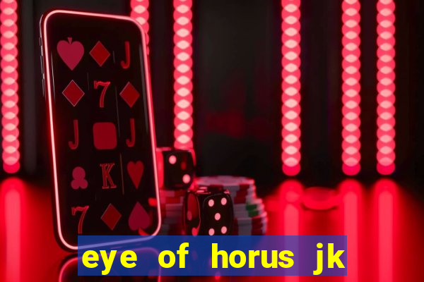 eye of horus jk slot game