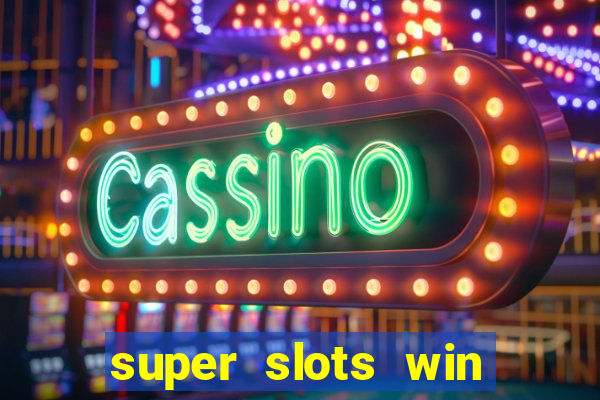 super slots win real cash