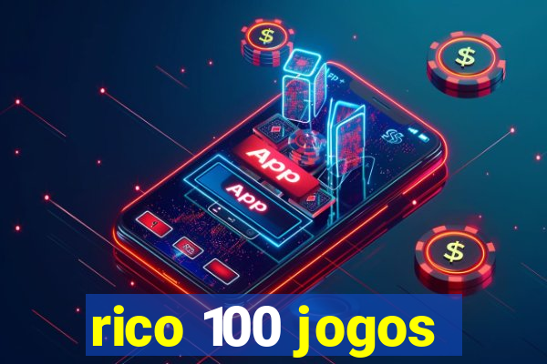 rico 100 jogos