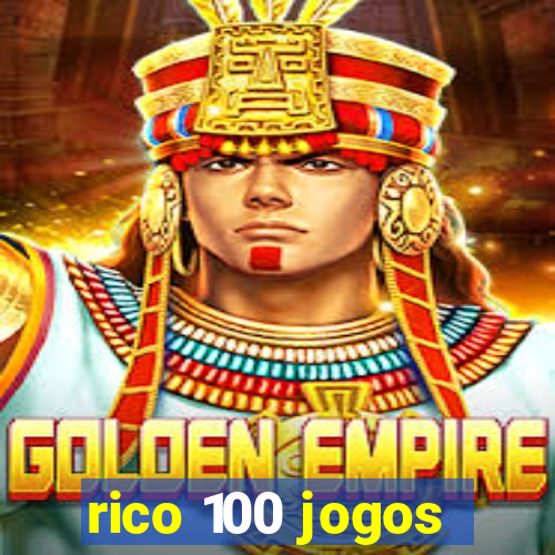 rico 100 jogos