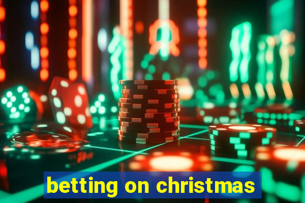 betting on christmas