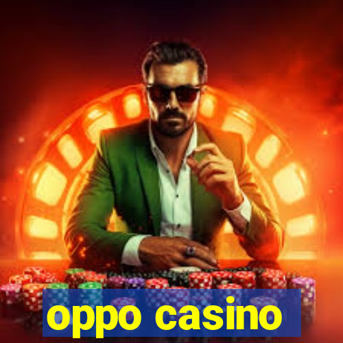 oppo casino