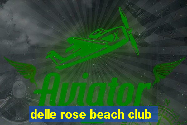 delle rose beach club