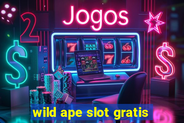 wild ape slot gratis