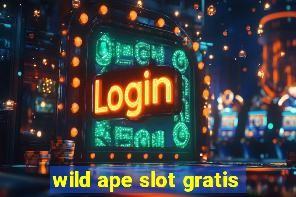 wild ape slot gratis