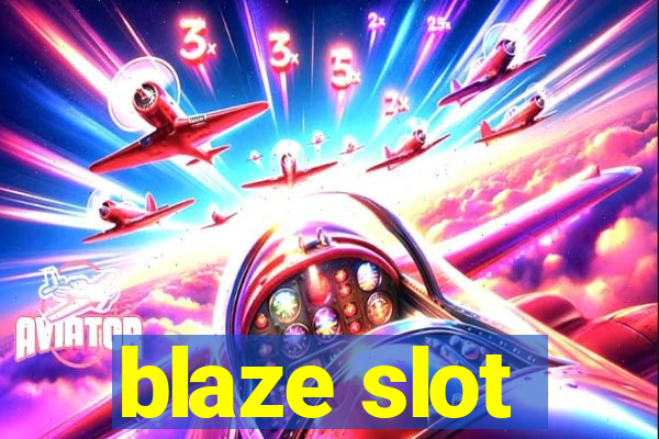 blaze slot