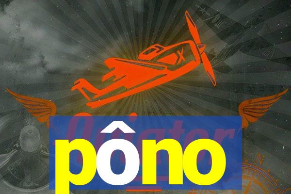 pôno