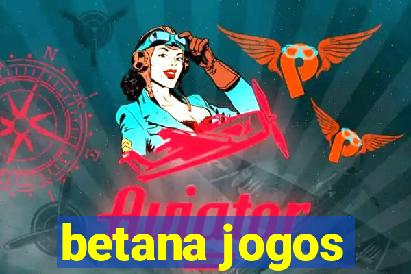 betana jogos