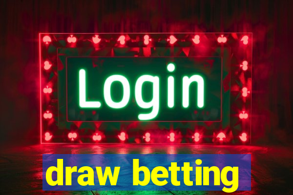 draw betting