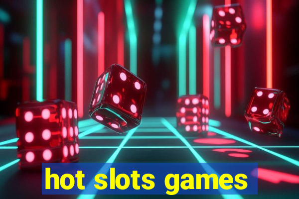 hot slots games