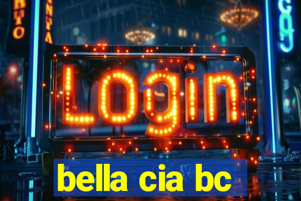 bella cia bc