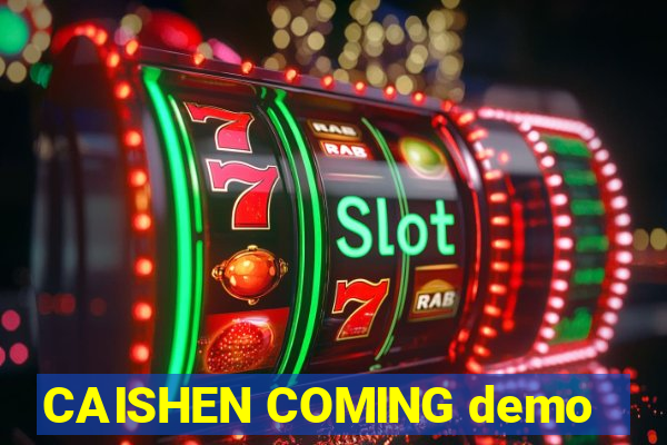 CAISHEN COMING demo