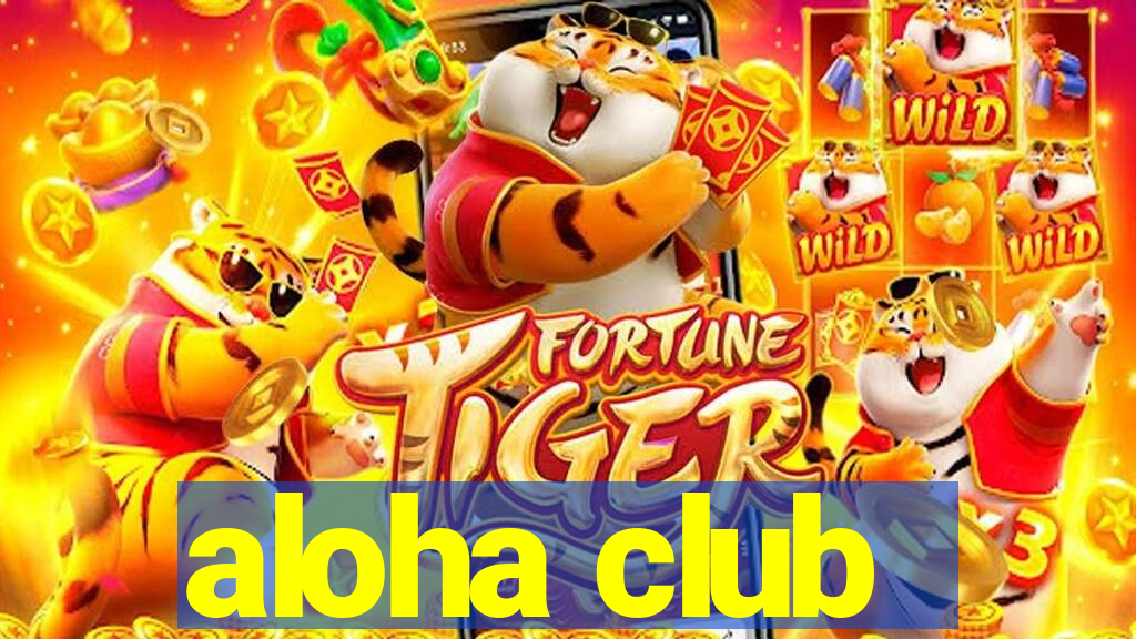 aloha club