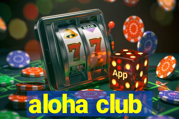 aloha club