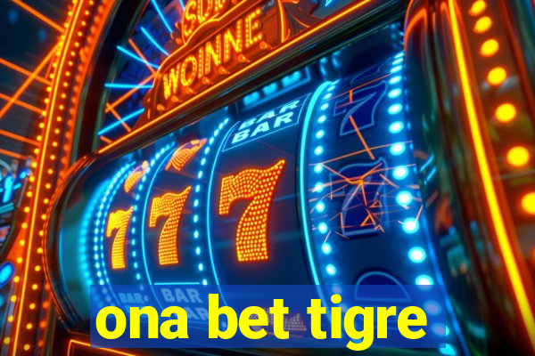 ona bet tigre