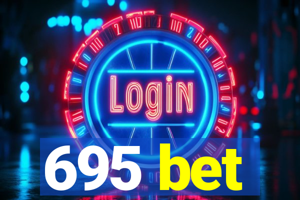 695 bet