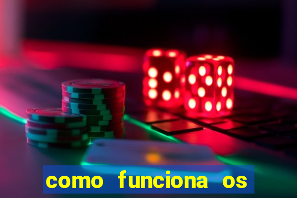 como funciona os jogos de cassino