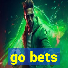 go bets